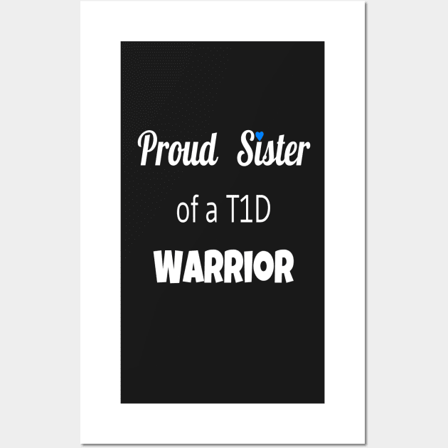 Proud Sister Of A T1D Warrior- White Text Wall Art by CatGirl101